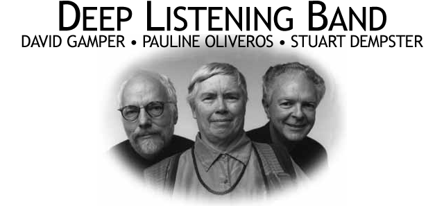 Deep Listening Band with Davide Gamper, Pauline Oliveros, Stuart Dempster